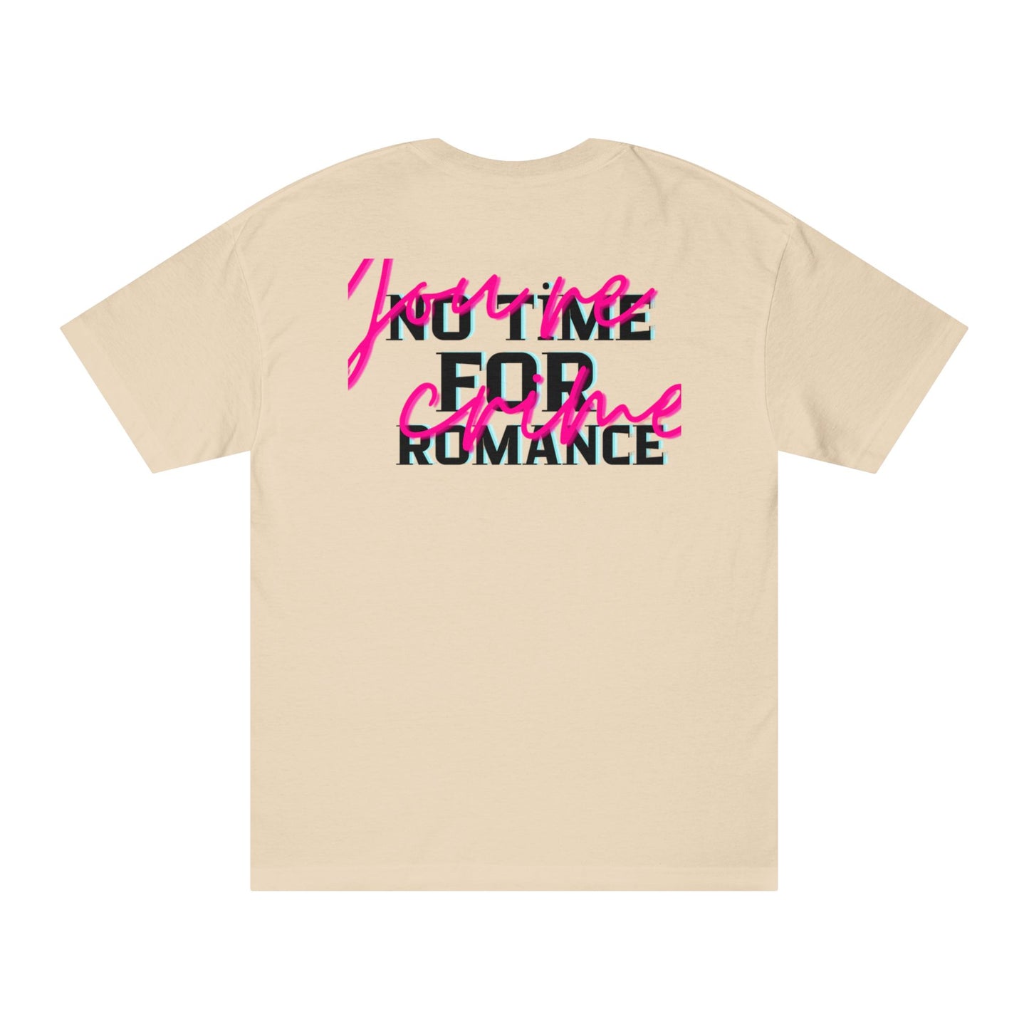 Unisex Classic Tee - 'You’re Mine for Romance' Statement Shirt